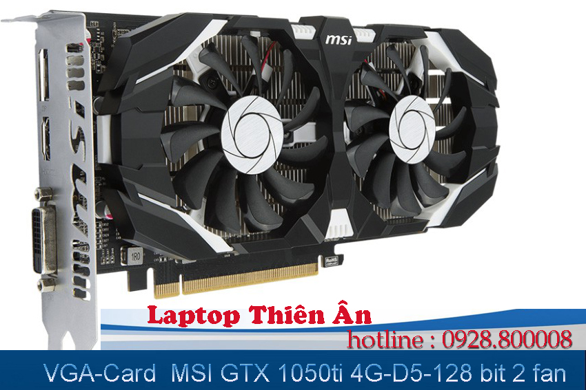 VGA-Card màn hình MSI GTX 1050ti 4G-D5-128 bit 2 fan